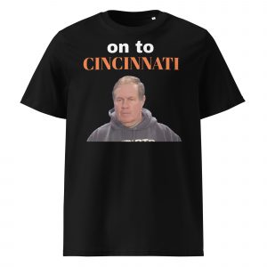 Bill Belichick On to Cincinnati Tee