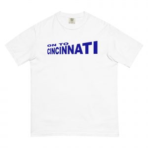 On to Cincinnati Tee